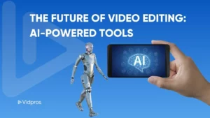 The Future of Video Editing: AI-Powered Tools