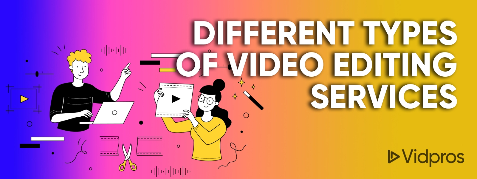 The Different Types Of Video Editing Services Available