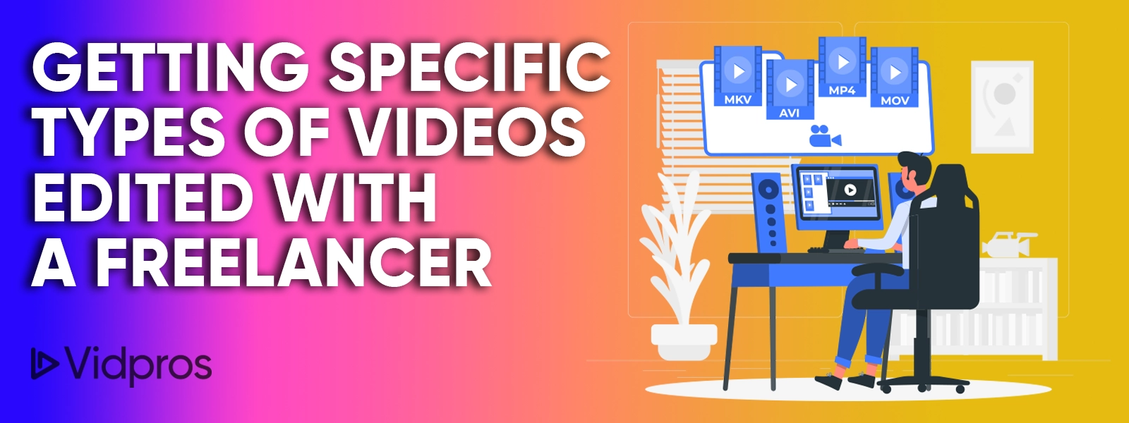 Getting Specific Types Of Videos Edited With A Freelancer