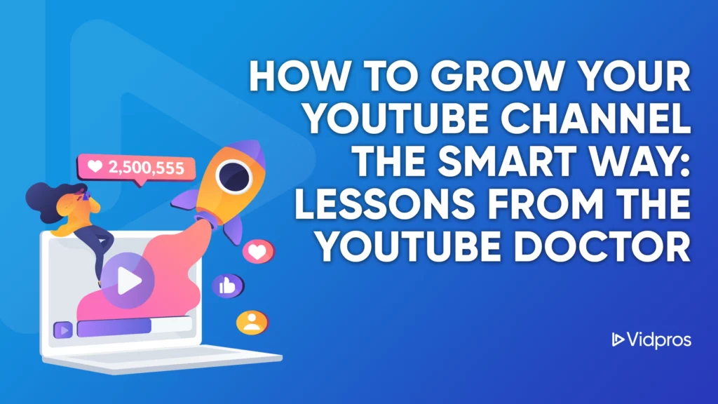 How To Grow Your Youtube Channel The Smart Way