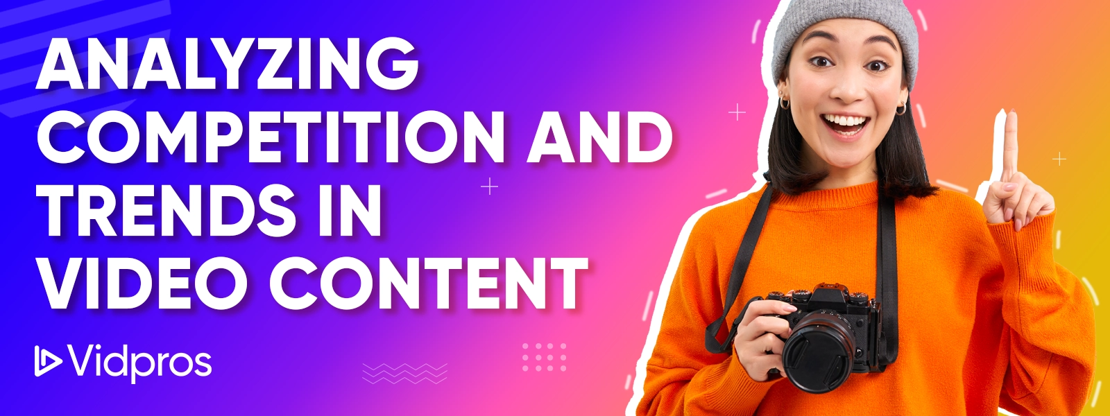 Analyzing Competition and trends video content