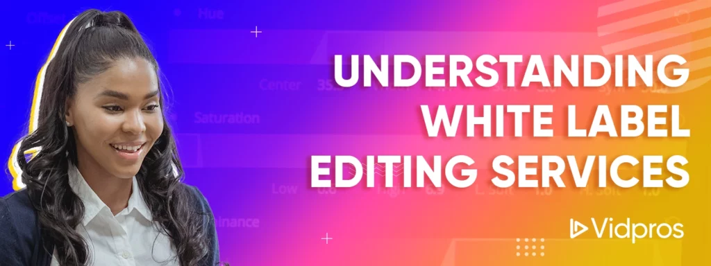 Understanding white label editing services