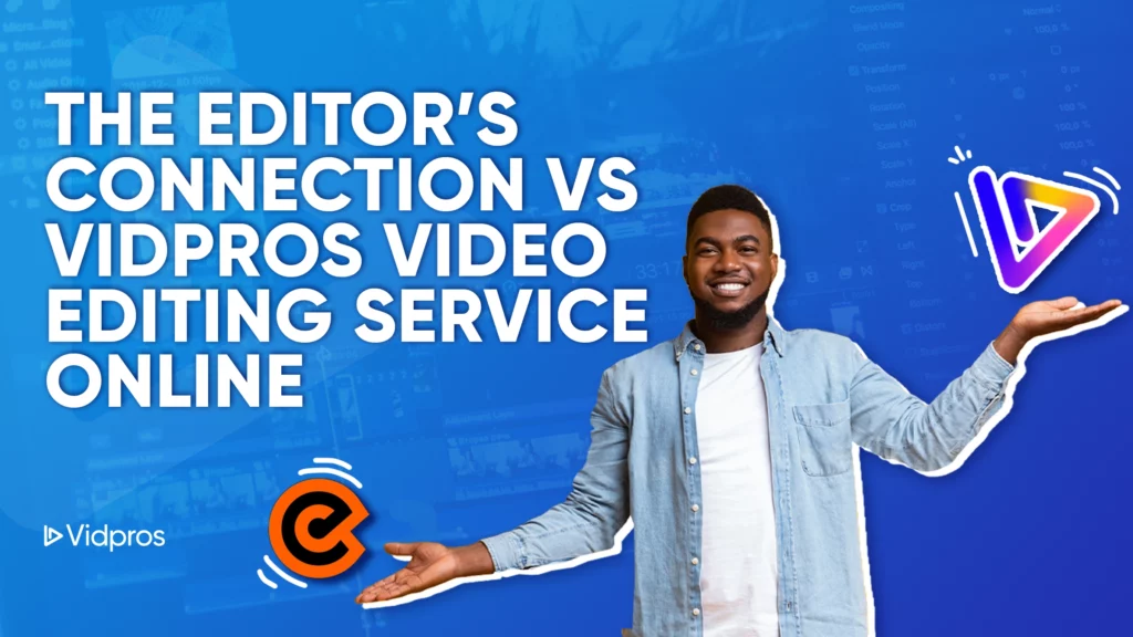 The Editor's Connection vs Vidpros