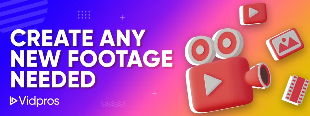 Create Any New Footage Needed