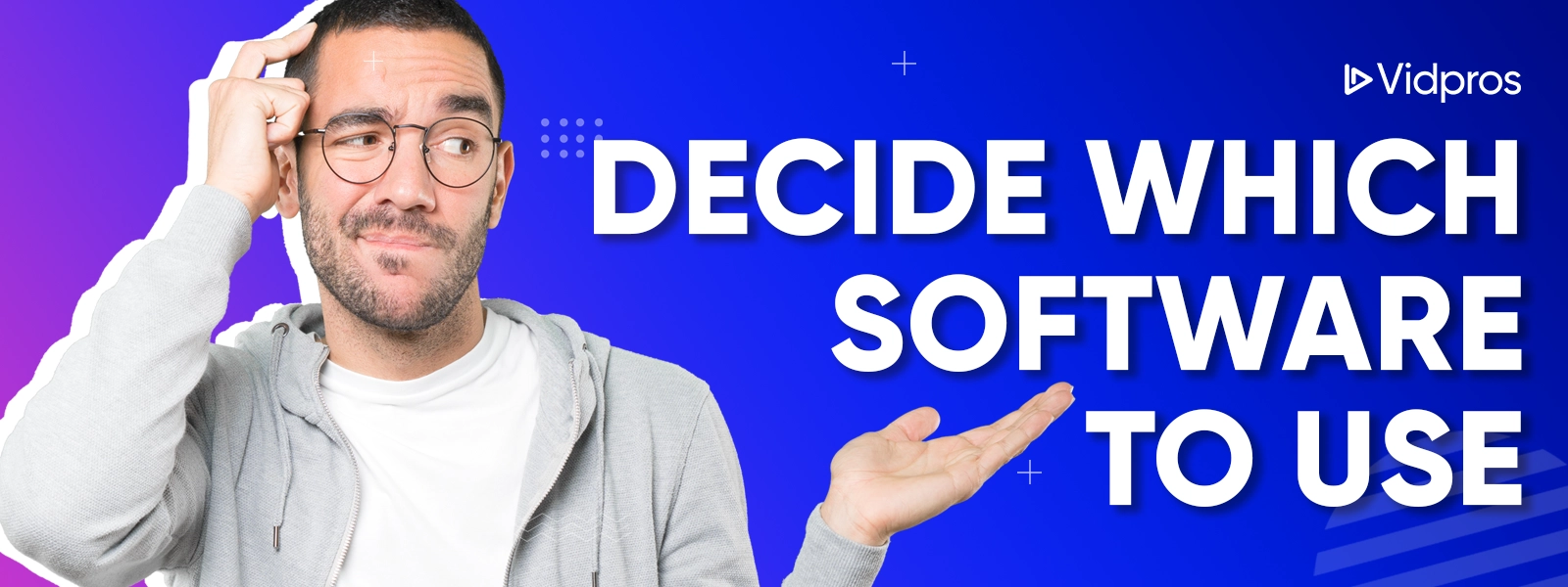 Decide Which Software to Use
