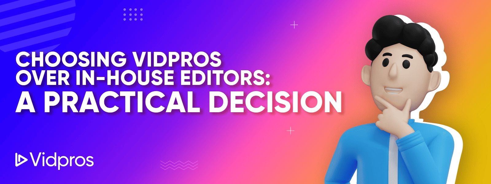 Vidpros over In House Editors