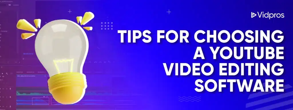 Tips for Choosing a YouTube Video Editing Software