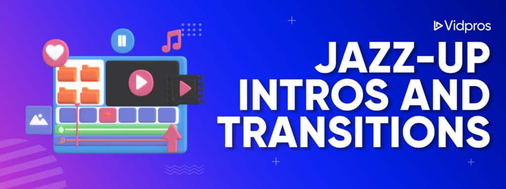 Jazz-Up Intros and Transitions