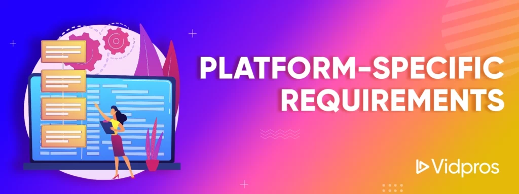 Platform-Specific Requirements