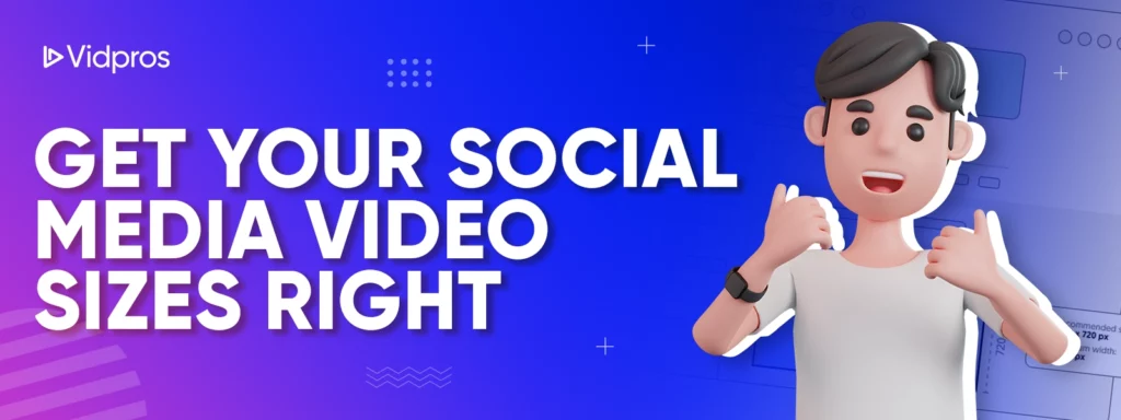Get Your Social Media Video Sizes Right