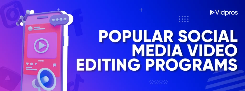 Popular Social Media Video Editing Programs