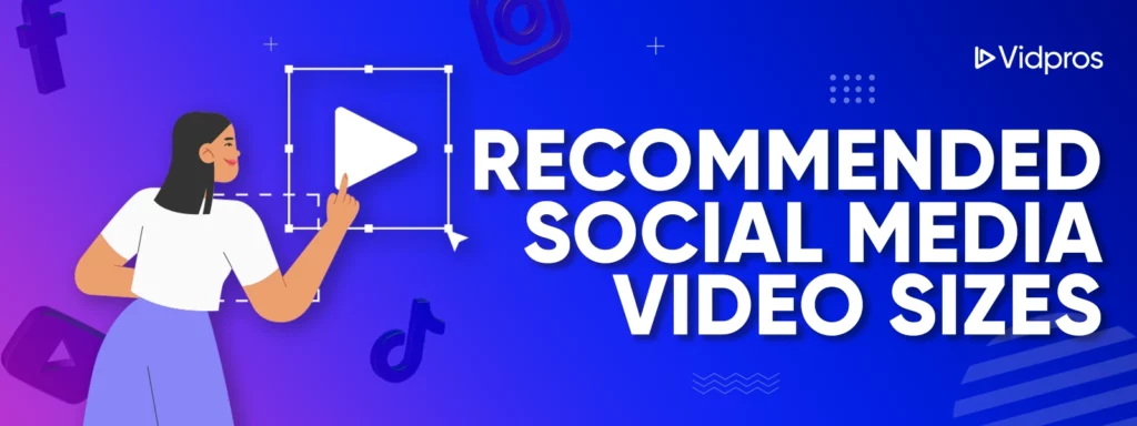 Recommended Social Media Video Sizes