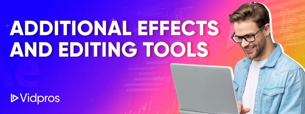 Additional Effects and Editing Tools