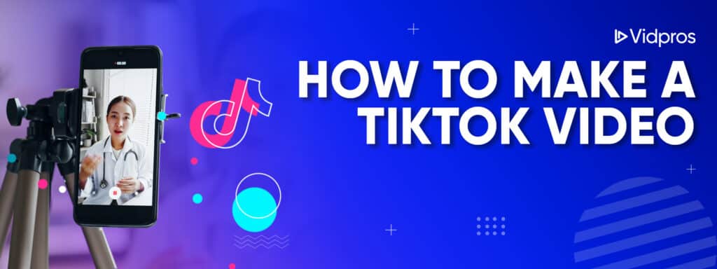 How to Make a TikTok Video