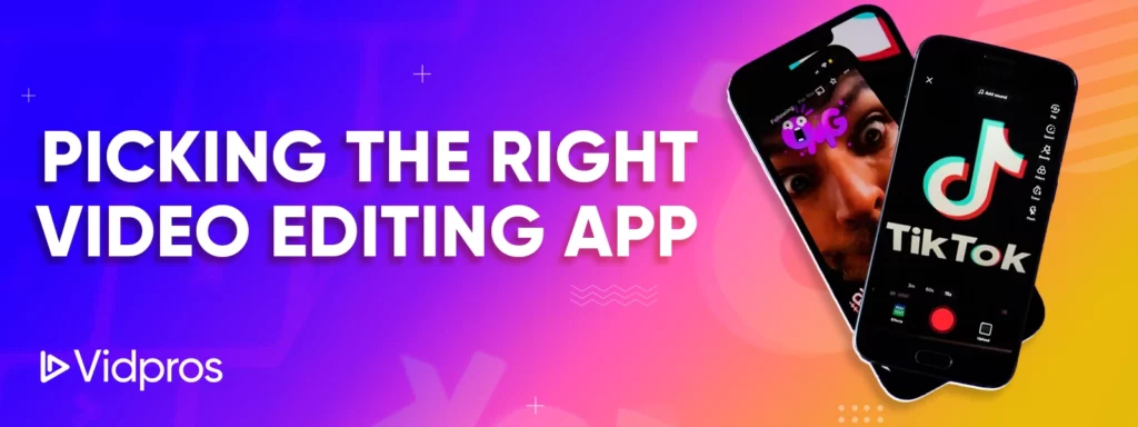 Picking the Right Video Editing App