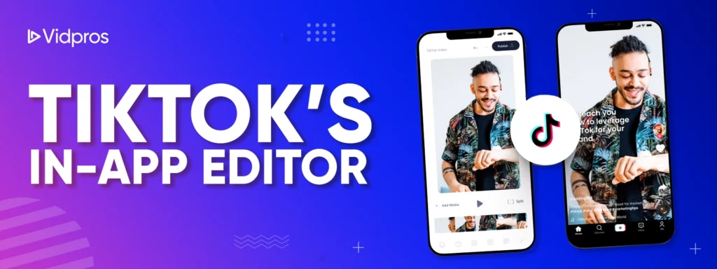 TikTok’s In-App Editor