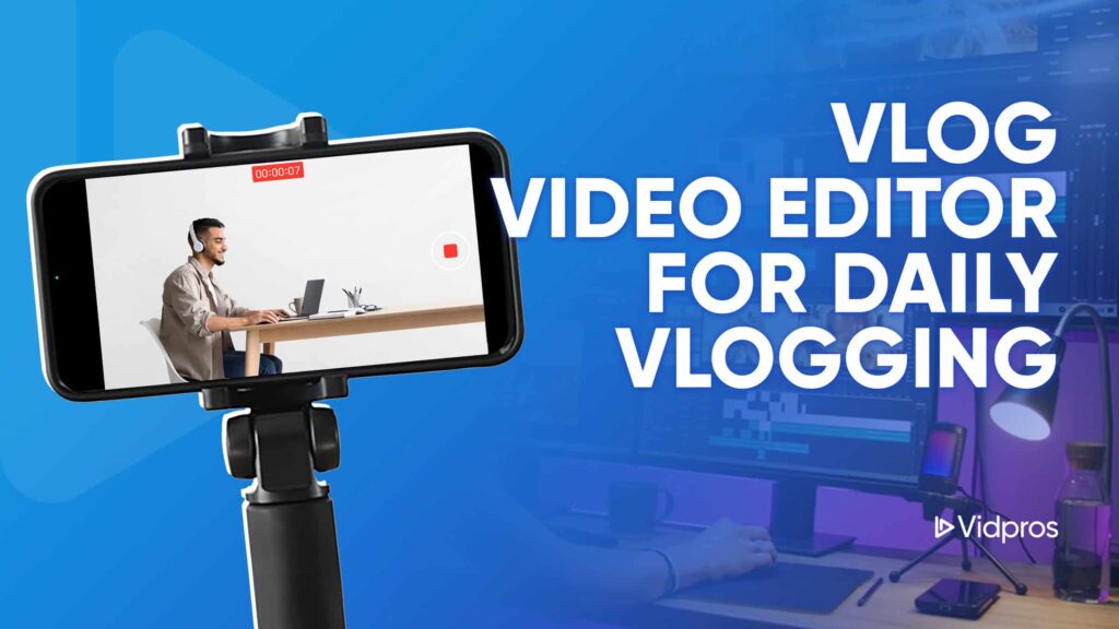 vlog video editor for daily vlogging