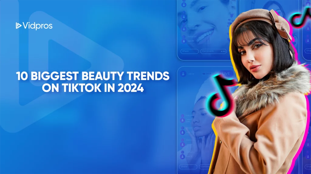 A woman in a fur-trimmed coat and beret stands against a blue backdrop adorned with TikTok logos. The text heralds the 10 Biggest Beauty Trends on TikTok 2024. A Vidpros logo graces the top left corner, highlighting the latest TikTok beauty trends​.