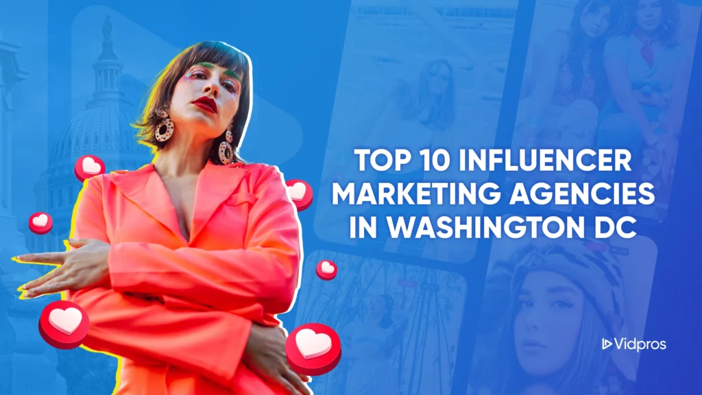 A woman in a vibrant orange outfit poses confidently against a blue background, with a faint image of the Washington Capitol and photos. Text reads, Top 10 Influencer Marketing Agencies in Washington DC, as hearts float around her, capturing the citys dynamic spirit.