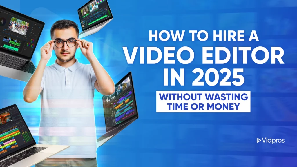 A man holding his eyeglasses with several laptops around him and with text saying how to hire a video editor in 2025